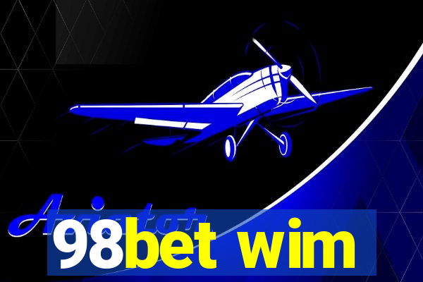 98bet wim